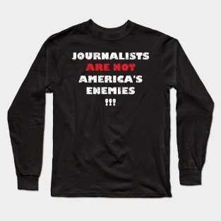 Free Press And Journalists Are NOT Enemies Long Sleeve T-Shirt